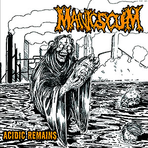 MANIC SCUM - Acidic Remains