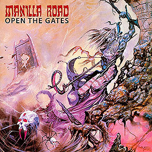 MANILLA ROAD - Open the Gates