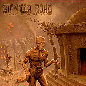 MANILLA ROAD - Playground of the Damned