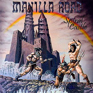 MANILLA ROAD - Spiral Castle