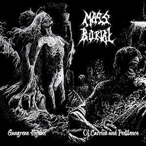 MASS BURIAL - Gangrene Hymns​ / ​Of...