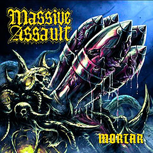 MASSIVE ASSAULT - Mortar