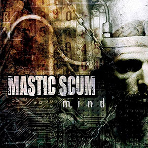 MASTIC SCUM - Mind