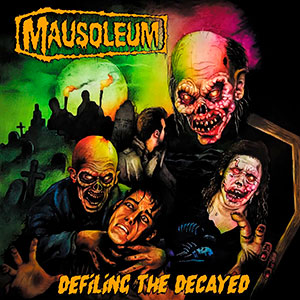 MAUSOLEUM - Defiling the Decayed