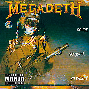 MEGADETH - So Far, So Good... So What!