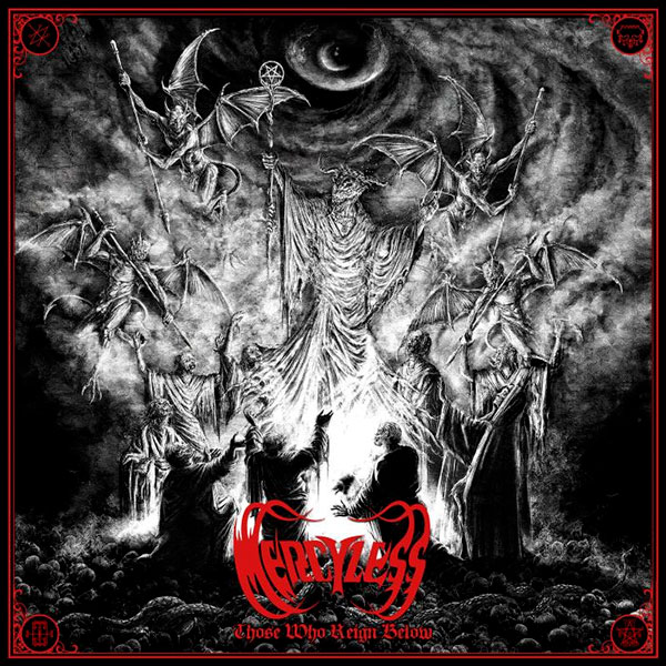 MERCYLESS - Those Who Reign Below
