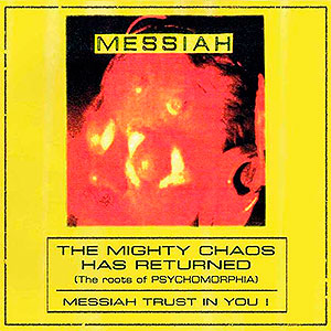 MESSIAH - The Mighty Chaos has Returned (The Roots of Psychomorphia)