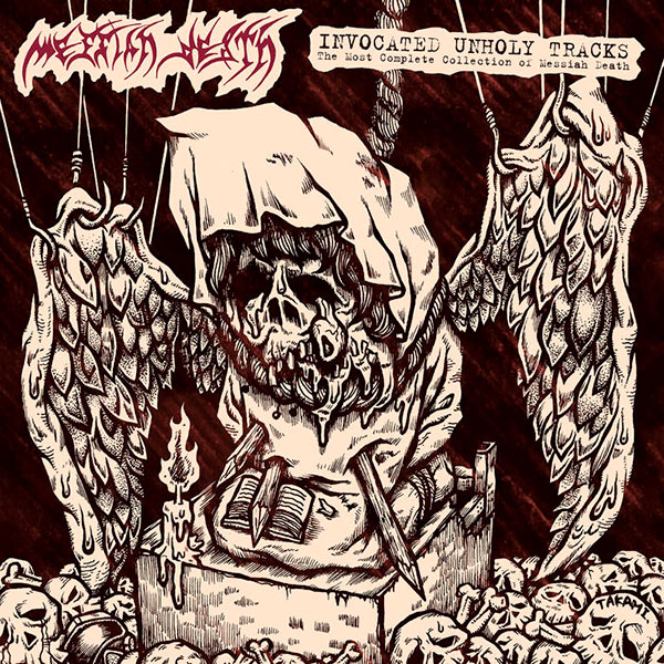 MESSIAH DEATH - Invocated Unholy Tracks - The Most Complete Collection of Messiah Death