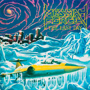MESSIAH FORCE - The Last Day