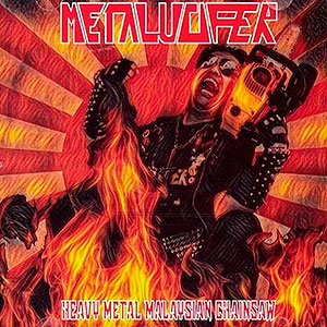 METALUCIFER - Heavy Metal Malaysian Chainsaw