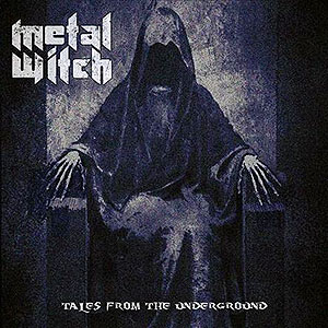 METAL WITCH - Tales From the Underground