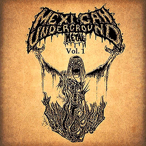 MEXICAN UNDERGROUND METAL - Mexican Underground Metal 1984 - 1994...