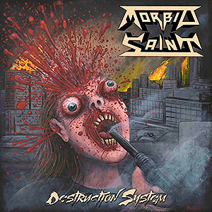 MORBID SAINT - Destruction System