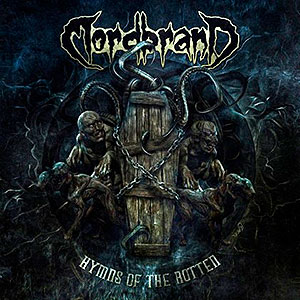 MORDBRAND - Hymns of the Rotten