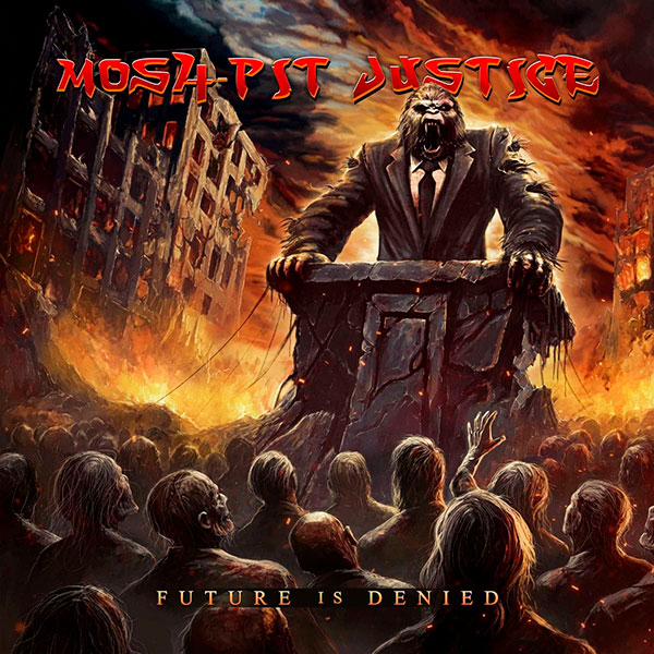 MOSH-PIT JUSTICE - Future is Denied
