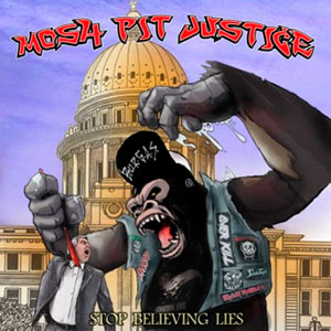 MOSH PIT JUSTICE - Stop Believing Lies
