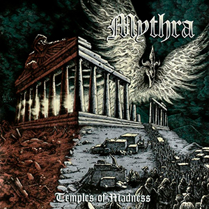 MYTHRA - Temples of Madness