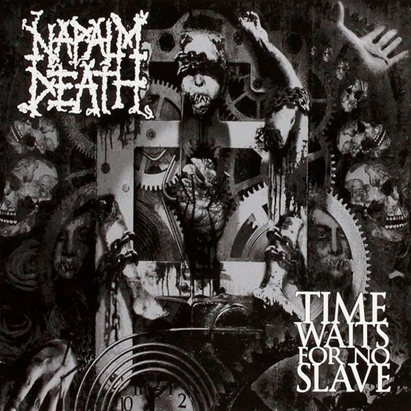 NAPALM DEATH - Time Waits for No Slave