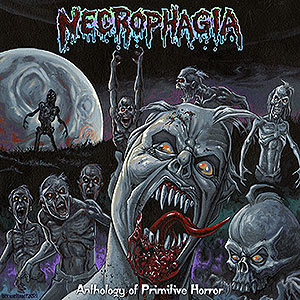 NECROPHAGIA - Anthology of Primitive Horror