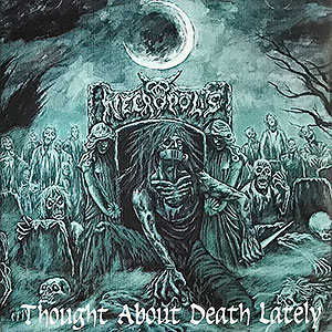 NECROPOLIS - Thought About Death Lately