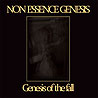 NON ESSENCE GENESIS - Genesis of the Fall