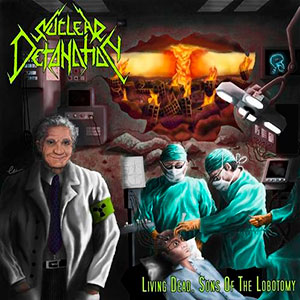 NUCLEAR DETONATION - Living Dead, Sons of the Lobotomy
