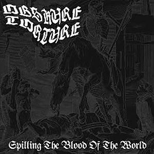 OBSKURE TORTURE - Spilling the Blood of the World