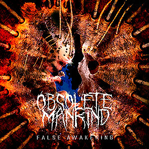 OBSOLETE MANKIND - False Awakening