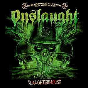 ONSLAUGHT - Live at the Slaughterhouse