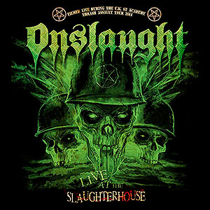 ONSLAUGHT - Live at the Slaughterhouse