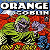 ORANGE GOBLIN - Coup de Grace