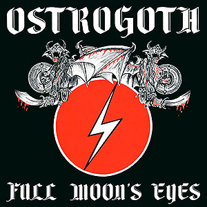 OSTROGOTH - Full Moon's Eyes