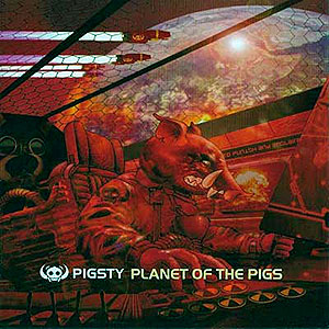 PIGSTY - Planet of the Pigs