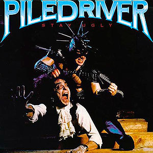 PILEDRIVER - Stay Ugly [+bonus]