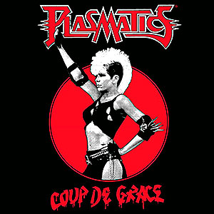 PLASMATICS - Coup de Grace