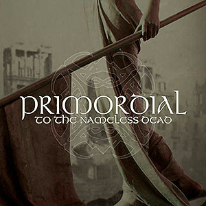 PRIMORDIAL - To the Nameless Dead