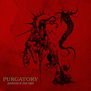 PURGATORY - Apotheosis of Anti Light