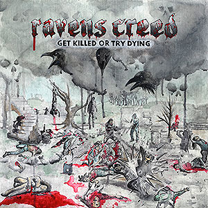 RAVENS CREED - Get Killed or Try Dying