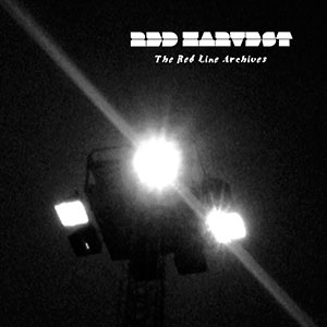 RED HARVEST - The Red Line Archives
