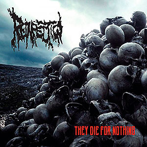 REINFECTION - [black] They Die For Nothing
