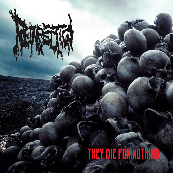 REINFECTION - They Die For Nothing