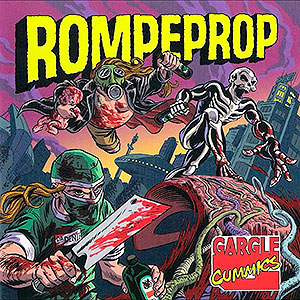 ROMPEPROP - Gargle Cummics