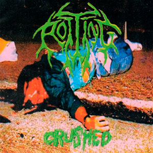 ROTTING - Crushed