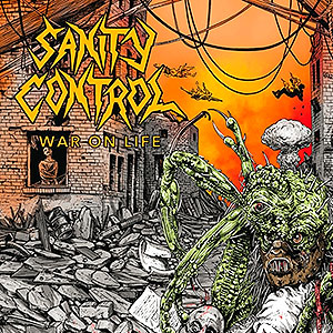 SANITY CONTROL - War on Life