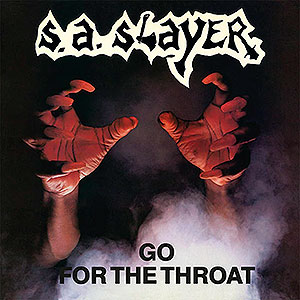 S.A. SLAYER - Go For the Throat / Prepare to Die