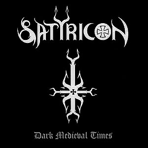 SATYRICON - Dark Medieval Times