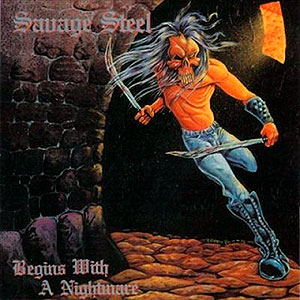 SAVAGE STEEL - Begins with a Nightmare