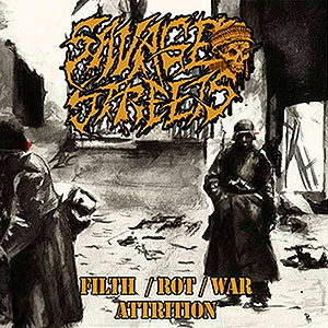 SAVAGE STREETS - Filth/Rot/War + Attrition