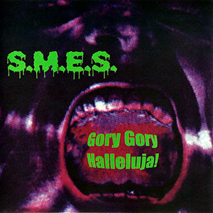 S.M.E.S. - Gory Gory Halleluja