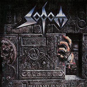 SODOM - Better Off Dead